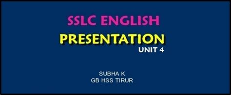 SSLC ENGLISH - PRESENTATION - UNIT 4