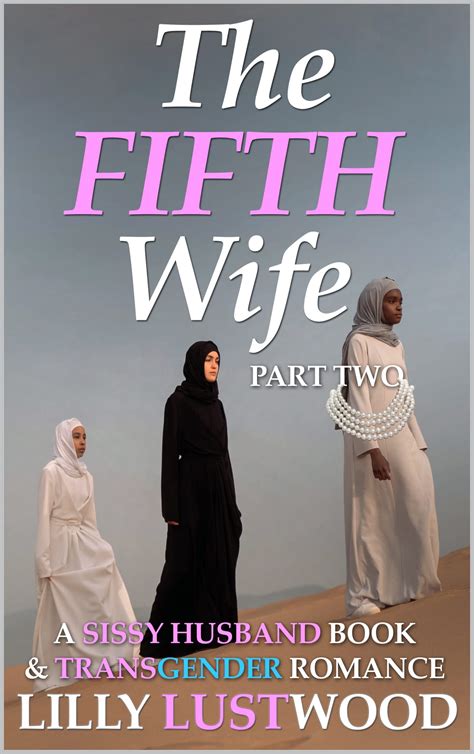 The Fifth Wife Part Two: A Sissy Husband Book and Transgender Romance ...