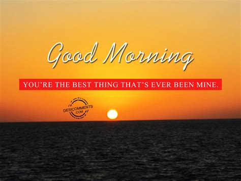 Your Are The Best Thing Thats Ever Been Mine. - DesiComments.com