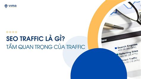 SEO traffic là gì? Tầm quan trọng của SEO traffic - Việt Nam Marketing