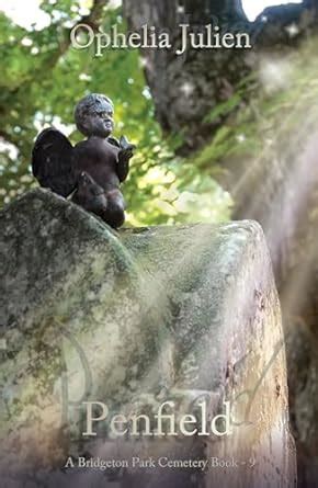 Penfield: A Bridgeton Park Cemetery Book: #9 eBook : Julien, Ophelia ...