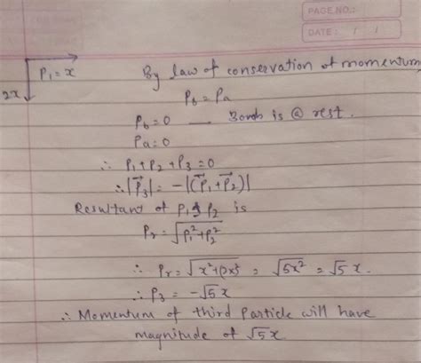a bomb at rest explodes into three parts of the same mass the momentum ...