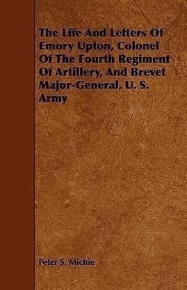 The Life And Letters Of Emory Upton, Colonel Of The Fourth Regiment Of ...