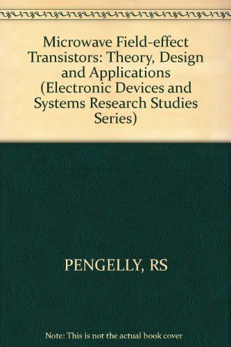 Buy Pengelly ∗microwave∗ Field–effect Transistors – Theory Design And ...