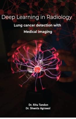 Deep Learning In Radiology; Lung Cancer Detection With Medical Imaging ...