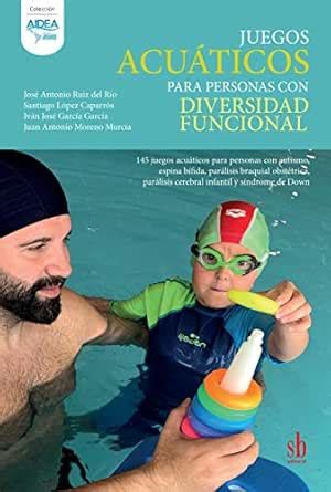 Juegos acuáticos para personas con diversidad funcional: 145 juegos ...