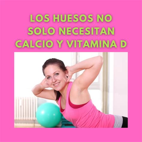 ¿Cuáles son las vitaminas y los minerales para fortalecer los huesos? - ALIMENTA TU VIDA