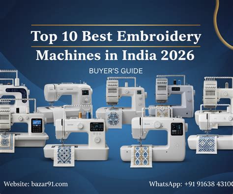 Top 10 Best Embroidery Machines in India 2026 | Bazar91 Buyer's Guide