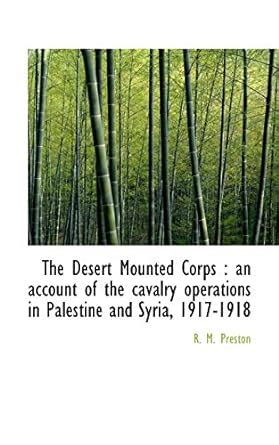 Buy The Desert Mounted Corps: An Account of the Cavalry Operations in ...