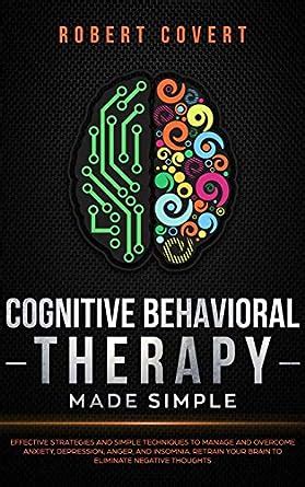 Buy Cognitive Behavioral Therapy Made Simple: Effective Strategies and ...