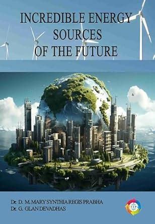 Buy Incredible Energy Sources of the Future Book Online at Low Prices ...