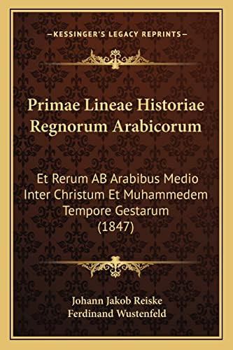 Buy Primae Lineae Historiae Regnorum Arabicorum: Et Rerum AB Arabibus ...