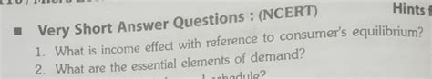 Very Short Answer Questions: (NCERT) What is income effect with reference..