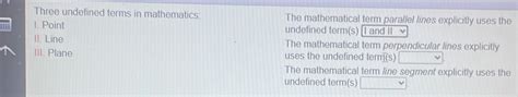 Solved: Three undefined terms in mathematics: The mathematical term ...