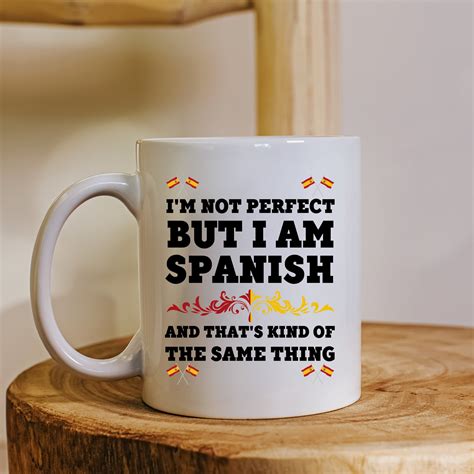 Spanish Mug I'm Not Perfect but I Am Spanish and - Etsy UK