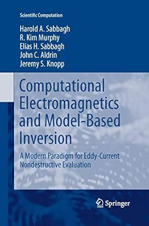Computational Electromagnetics and Model-Based Inversion: A Modern ...