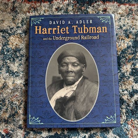 Harriet Tubman and the Underground Railroad by David A. Adler