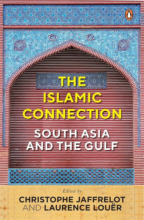 The Islamic Connection: South Asia and the Gulf eBook : Jaffrelot ...