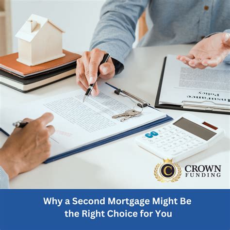 Why a Second Mortgage Might Be the Right Choice for You - Crown Funding