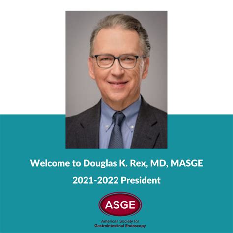 Congratulations Douglas Rex on your appointment as ASGE President. We ...