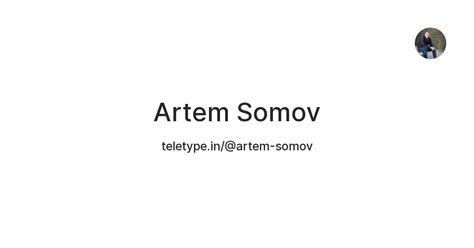 Artem Somov — Teletype