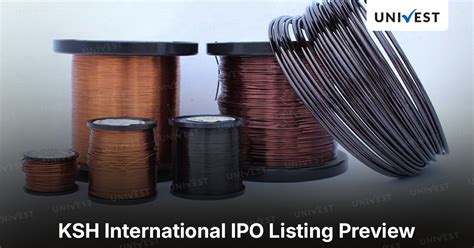 KSH International IPO Listing Preview: Expected Gains?