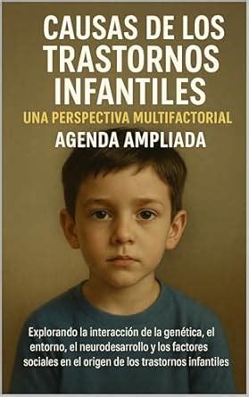 “Causas de los Trastornos Infantiles: Una Perspectiva Multifactorial ...