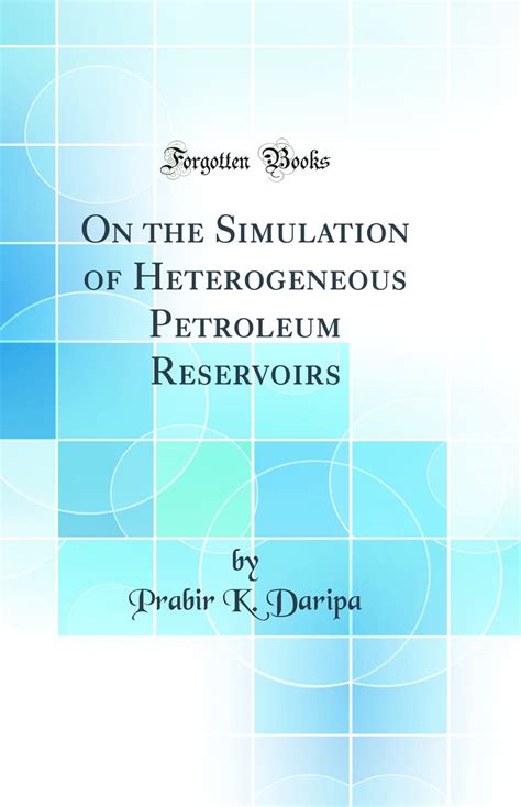 Buy On the Simulation of Heterogeneous Petroleum Reservoirs (Classic ...
