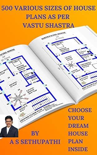 500 Various Sizes of House Plans As Per Vastu Shastra: (Choose Your ...