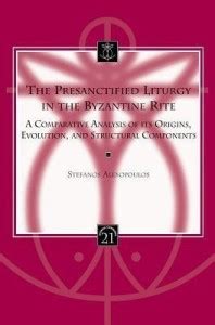 The Presanctified Liturgy in the Byzantine Rite: Buy The Presanctified ...