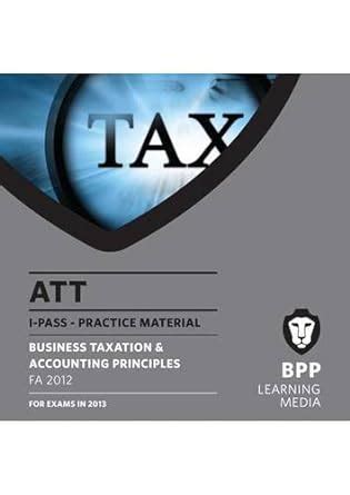 Buy ATT - 2: Business Taxation & Accounting Principles (FA 2012): iPass ...