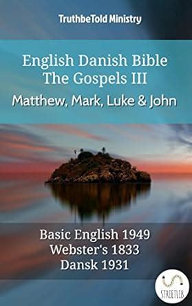 English Danish Bible - The Gospels III - Matthew, Mark, Luke and John ...