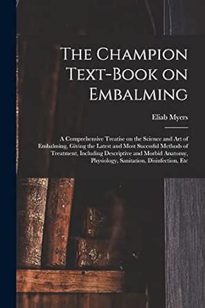 Buy The Champion Text-book on Embalming; a Comprehensive Treatise on ...