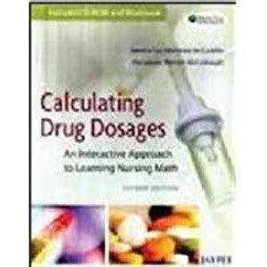 CALCULATING DRUG DOSAGES AN INTERACTIVE APPROACH TO LEARNING NURSING ...