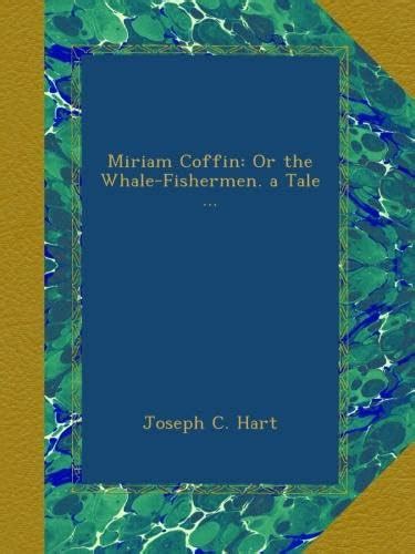 Miriam Coffin: Or the Whale-Fishermen. a Tale ... : Amazon.in: Books