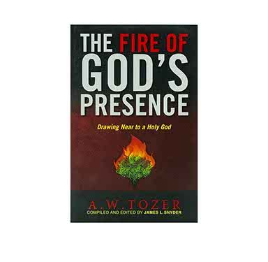The Fire of God's Presence: Drawing Near to a Holy God – BibleStore