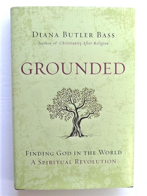 Grounded: Finding God in the World-A Spiritual Revolution: Bass, Diana ...