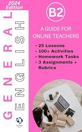B2-Level General English Course: Teacher's Guide + Student's Guide (+ a ...