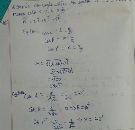 determine the angle between A vector=5i+0j+5k w.r.t .z-axis - Brainly.in