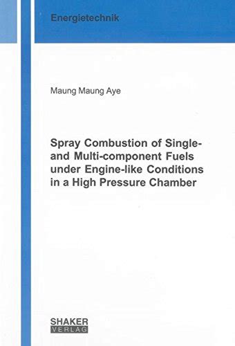 Buy Spray Combustion of Single and Multi-Component Fuels Under Engine ...