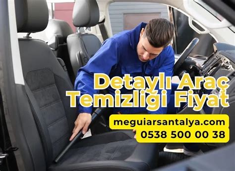 Detaylı Araç Temizliği Fiyat | Meguiar's Antalya