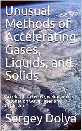 Unusual Methods of Accelerating Gases, Liquids, and Solids ...