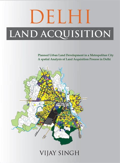 Delhi Land Acquisition: A Spatial Analysis eBook : Singh, Vijay: Amazon ...