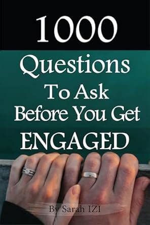 1000 QUESTIONS TO ASK BEFORE YOU GET ENGAGED : 50 TOPICS TO CHOOSE FROM ...