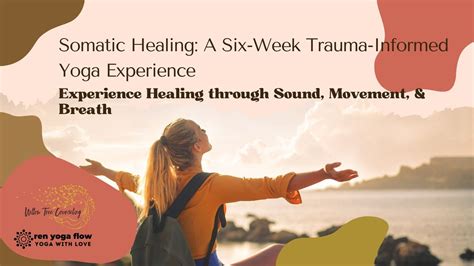 Somatic Healing: A Six-Week Trauma Informed Yoga Experience, 110 West ...