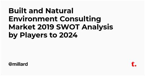 Built and Natural Environment Consulting Market 2019 SWOT Analysis by ...