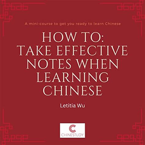 How To: Take Effective Notes When Learning Chinese: A Mini-Course to ...