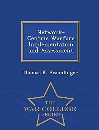 Buy Network-Centric Warfare Implementation and Assessment - War College ...