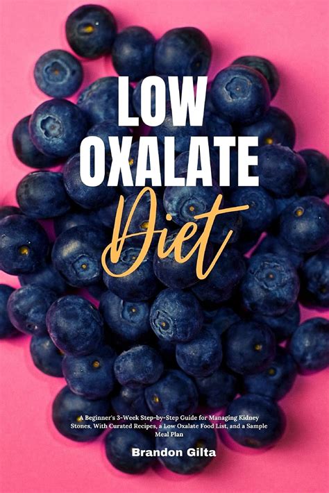 Buy Low Oxalate Diet: A Beginner's 3-Week Step-by-Step Guide for ...