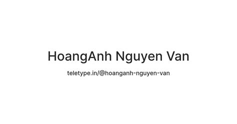 HoangAnh Nguyen Van — Teletype